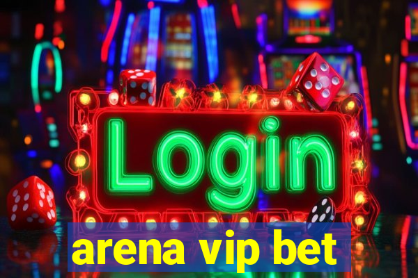 arena vip bet